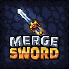 Скачать Merge Sword : Idle Merged Swor [Взлом Бесконечные монеты] APK на Андроид