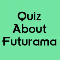 Скачать Quiz About Futurama [Взлом Бесконечные монеты] APK на Андроид