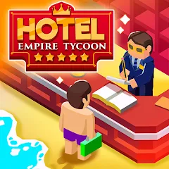 Скачать Hotel Empire Tycoon－Кликер [Взлом Бесконечные деньги] APK на Андроид